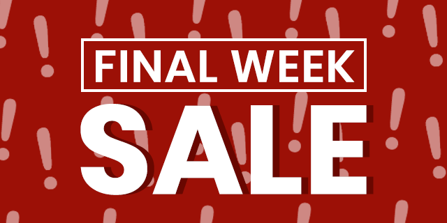 FINAL WEEK OF SALE